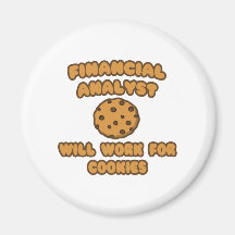 Financial Analyst  .. Will Work for Cookies Fridge Magnet