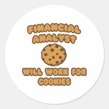 Financial Analyst  .. Will Work for Cookies Stickers