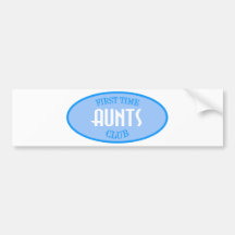 First Time Aunts Club (Blue) Bumper Sticker