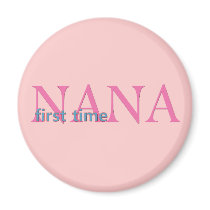 First Time Nana magnets