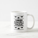 Fishing Rule No 4 Mugs