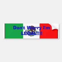 flag, Don't Worry I'm LEGAL!!!! Bumper Sticker