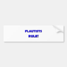 Flautists Rule! Bumper Stickers
