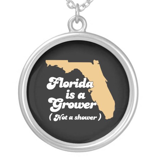 Florida is a Grower. Not a Shower Custom Jewelry