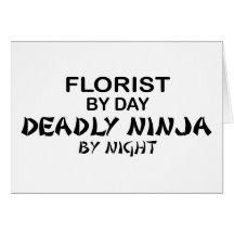 Florist Deadly Ninja by Night Card