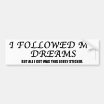 Follow Your Dreams sticker Bumper Sticker