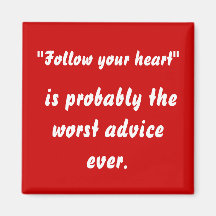 Follow Your Heart - Bad Advice Magnet