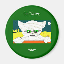for Mummy, 2007 Fridge Magnet