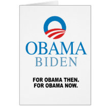 FOR OBAMA THEN. FOR OBAMA NOW. GREETING CARD