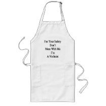 For Your Safety Don't Mess With Me I'm A Violinist aprons