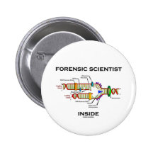 Forensic Scientist Inside (DNA Replication) Pinback Buttons