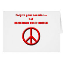 Forgive your enemies. but REMEMBER THEIR NAMES! Greeting Cards