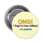 Forgot To Have Children Pins