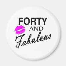 Forty And Fabulous Magnets