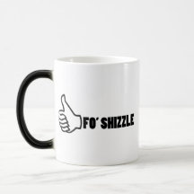 Fo'Shizzle Thomb Up Coffee Mug