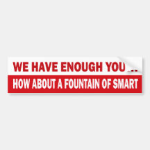 Fountain of Smart Bumper Stickers