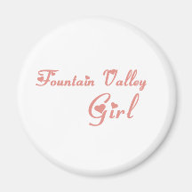 Fountain Valley Girl tee shirts Magnet