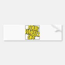 Four Wheels Off Gear Bumper Stickers