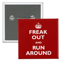 Freak Out and Run Around Pinback Buttons