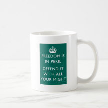 freedom is in peril defend it with all your might mugs