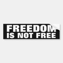 Freedom Is Not Free Bumper Stickers