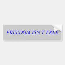 FREEDOM ISN'T FREE BUMPER STICKER
