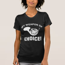 French horn my weapon of choice shirt