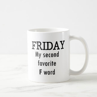 friday_my_second_favourite_f_word_basic_white_mug-r197a7d9fe9304ca6959de882d2893885_x7jgr_8byvr_324.jpg