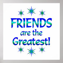 Friends are the Greatest Posters