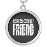 Friends Birthdays Parties : Worlds Coolest Friend Pendant