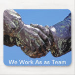 Friendship, We Work As as Team Mouse Pads