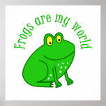 Frogs are my World Posters