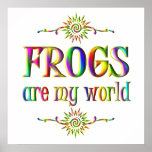 FROGS are my world Print