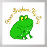 Frogs Brighten My Day Poster