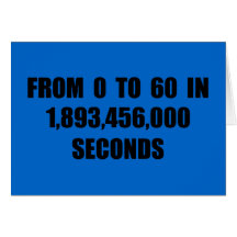 From  0 to 60 in seconds greeting card