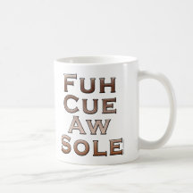 Fuh Cue Aw Sole Coffee Mugs