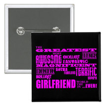 Fun Gifts for Girlfriends : Greatest Girlfriend Buttons