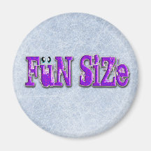 FUN SIZED FRIDGE MAGNET