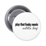 Funky Music White Boy Pin