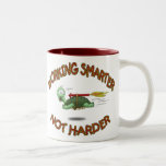 Funny Coffee Mugs: Work Smarter not Harder