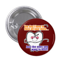 Funny Dental Hygienist Buttons