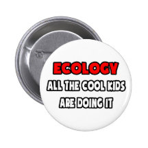 Funny Ecologist Shirts and Gifts Buttons
