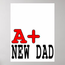 Funny Gifts for New Dads : A+ New Dad Poster
