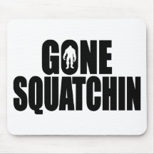 Funny GONE SQUATCHIN Design Special *BOBO* Edition Mousepad
