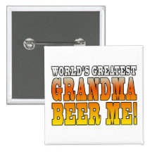 Funny Grandmothers Worlds Greatest Grandma Beer Me Pinback Button