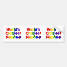 Funny Humourous Nephews : World's Craziest Nephew Bumper Sticker