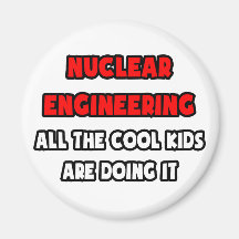 Funny Nuclear Engineer Shirts and Gifts Refrigerator Magnets