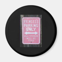 Funny Princess Parking Only sign Refrigerator Magnets