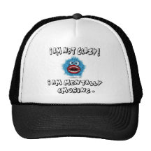 Funny printed t shirt " I am not Crazy" Trucker Hats