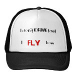 Funny quotes I don't drive fast,I fly low Trucker Hats